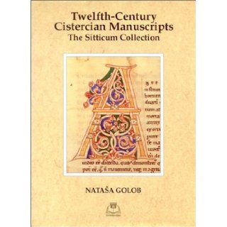 Twelfth Century Cistercian Manuscripts: (Studies in Medieval and Early Renaissance Art History): N Golob: 9781872501864: Books