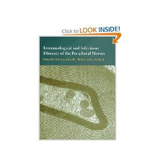 Immunological and Infectious Diseases of the Peripheral Nerves: N. Latov, John H. J. Wokke, John J. Kelly, Byron Waksman: 9780521462655: Books