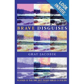Brave Disguises (Pitt Poetry Series): Gray Jacobik: 9780822957881: Books