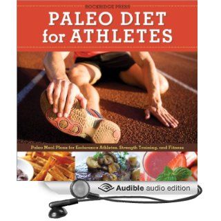 Paleo Diet for Athletes Guide Paleo Meal Plans for Endurance Athletes, Strength Training, and Fitness (Audible Audio Edition) Rockridge Press, Kevin Pierce Books
