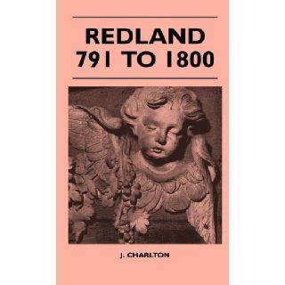 Redland 791 To 1800: J. Charlton: 9781446511374: Books