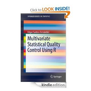 Multivariate Statistical Quality Control Using R: 14 (SpringerBriefs in Statistics) eBook: Edgar Santos Fernndez: Kindle Store