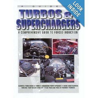 A Guide to Turbos and Superchargers: A Comprehensive Guide to Forced Induction: Julian Edgars: 9780947216696: Books
