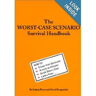 The Worst Case Scenario Survival Handbook (Turtleback School & Library Binding Edition): Joshua Piven, David Borgenicht: 9780613339896: Books