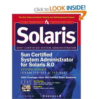 Sun Certified System Administrator for Solaris 8 Study Guide (Exam 310 011 & 310 012) (9780072123692) Syngress Media Inc, Randy Cook, James Dennis, Rob Sletten, Umer Khan, Stephen Potter Books