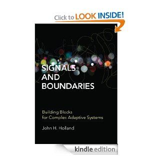 Signals and Boundaries: Building Blocks for Complex Adaptive Systems eBook: John H. Holland: Kindle Store