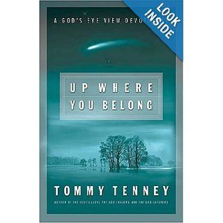 Up Where You Belong A God's Eye View Devotional Tommy Tenney 9780785265610 Books