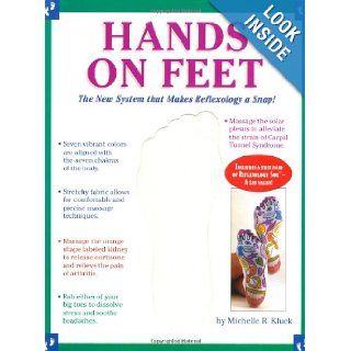 Hands On Feet: The New System That Makes Reflexology A Snap: Michelle R. Kluck: 9780762409617: Books