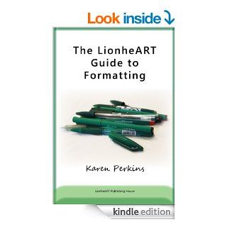 The LionheART Guide to Formatting eBook Karen Perkins Kindle Store