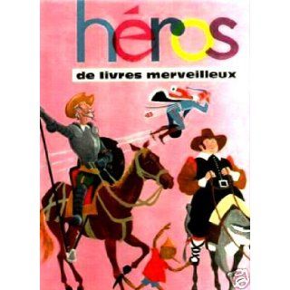 Heros de Livres Merveilleux: Nolle Brun, Lionel Scanti, Lise Marin, Jean Steen: Books
