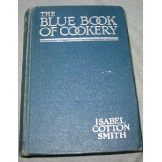 The Blue Book of Cookery and Manual of House Management: Isabel Cotton Smith: Books