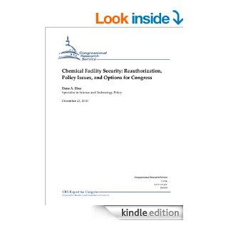 Chemical Facility Security: Reauthorization, Policy Issues, and Options for Congress eBook: Dana A. Shea: Kindle Store