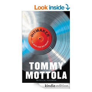 Hitmaker: The Man and His Music eBook: Tommy Mottola, Cal Fussman: Kindle Store