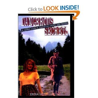 DANGEROUS SECRETS: A YOUNG GIRL'S TRAVAILS UNDER THE NAZIS (9781410723857): Erna Holyer: Books