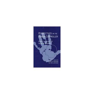 Perspectives on the Human Controller: Essays in Honor of Henk G. Stassen: Thomas B. Sheridan, Ton van Lunteren: 9780805821901: Books