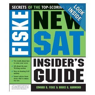 Fiske New SAT Insider's Guide (Fiske Nailing the New Sat): Fiske, Hammond: 9781402201639: Books