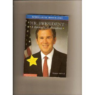 Mr. President A Book Of (revised 2000) U.s Presidents (Scholastic Biography) 9780439235662 Books