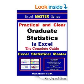 Practical and Clear Graduate Statistics in Excel   The Excel Statistical Master eBook: Mark Harmon: Kindle Store