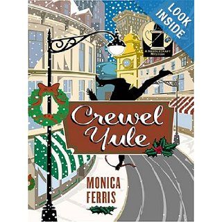 Crewel Yule: A Needlecraft Mystery: Monica Ferris: 9781587248542: Books