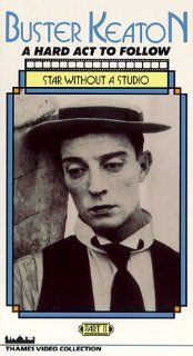 Buster Keaton   A Hard Act to Follow: Star Without a Studio [VHS]: Lindsay Anderson, Eleanor Keaton, Raymond Rohauer, William Collier Jr., Charles Lamont, William R. Cox, Loyal T. Lucas, Harvey Parry, John Wilson, Keith Fennell, William Ernshaw, Grace Matt