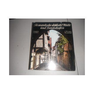 Romantische Deutsche Städte Und Landschaften. Romantic Germany/ L'Allemagne Romantique: Unknown: Books