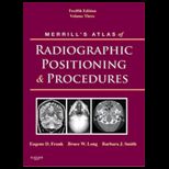 Merrills Atlas of Radiographic Positioning and Procedures: Volume 3