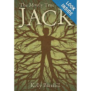The Mostly True Story of Jack: Kelly Barnhill: Books