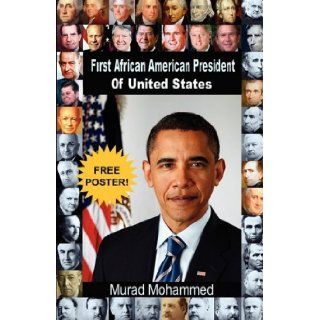 First African American President of United States: Murad Mohammed: 9781608620999: Books