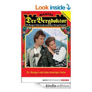 Der Bergdoktor   Folge 1684: Dr. Burger und eine traurige Liebe (German Edition) eBook: Andreas Kufsteiner: Kindle Store