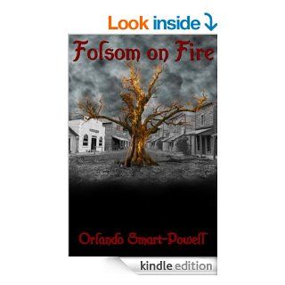 Folsom on Fire eBook: Orlando Smart Powell, Critique My Novel: Kindle Store