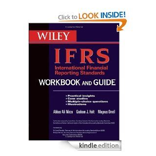 International Financial Reporting Standards (IFRS) Workbook and Guide Practical insights, Case studies, Multiple choice questions, Illustrations eBook Abbas A. Mirza, Graham Holt, Magnus Orrell, David Tweedie, Philippe Richard Kindle Store