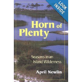 Horn of Plenty: Seasons in an Island Wilderness: April Newlin, Donald M. Bradburn: 9781578066810: Books