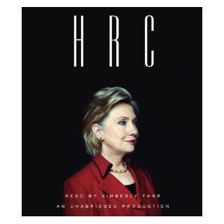 HRC: State Secrets and the Rebirth of Hillary Clinton: Jonathan Allen, Amie Parnes, Kimberly Farr: 9780804149259: Books