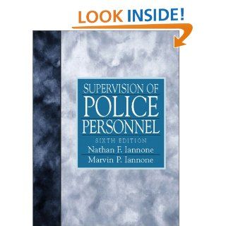 Supervision of Police Personnel (6th Edition): Nathan F. Iannone, Marvin P. Iannone: 9780136492290: Books