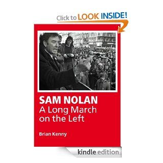 Sam Nolan A Long March on the Left eBook Brian  Kenny Kindle Store