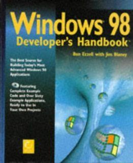 Windows 98 Developer's Handbook: Ben Ezzell, Jim Blaney: 9780782121247: Books