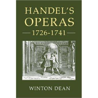 Handel's Operas, 1726 1741: Winton Dean: 9781843832683: Books