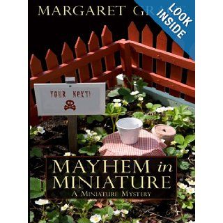 Mayhem in Miniature (Wheeler Cozy Mystery): Margaret Grace: 9781597228992: Books