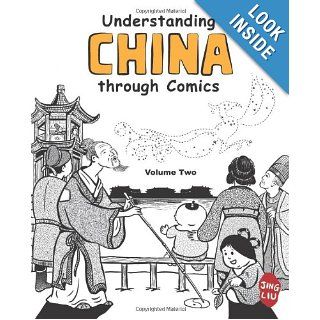 Understanding China through Comics, Volume 2: The Three Kingdoms through the Tang Dynasty (220   907): Jing Liu: 9780983830832: Books
