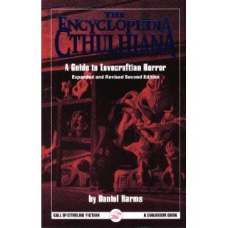 The Encyclopedia Cthulhiana: A Guide to Lovecraftian Horror (Call of Cthulhu): Daniel Harms, Dave Carson, M. Wayne Miller: 9781568821191: Books