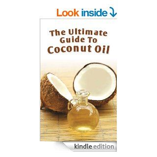 The Ultimate Guide To Coconut Oil How To Use Coconut Oil To Lose Weight, Prevent Allergies, And Boost Your Immune System   Kindle edition by Brian Night. Health, Fitness & Dieting Kindle eBooks @ .