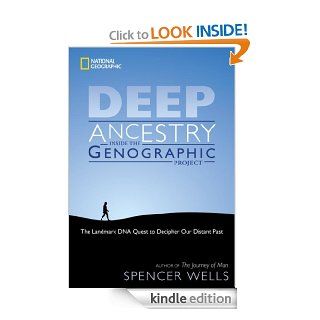 Deep Ancestry: The Landmark DNA Quest to Decipher Our Distant Past eBook: Spencer Wells: Kindle Store