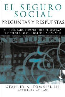El Seguro Social Preguntas y Respuestas: Social Security Q&A  Spanish edition (9781572483507): Stanley Tomkiel III: Books