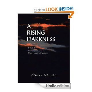 A Rising Darkness: Book 1 of The Hand of Justice   Kindle edition by Nikki Dorakis. Science Fiction & Fantasy Kindle eBooks @ .