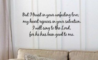 But I trust in your unfailing love; my heart rejoices in your salvation. I will sing to the Lord, for he has been good to me. Vinyl Decal Matte Black Decor Decal Skin Sticker Laptop: Everything Else