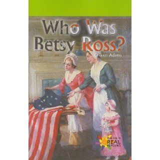 Who Was Betsy Ross? (Rosen, Real Readers): Colleen Adams: 9780823981465: Books