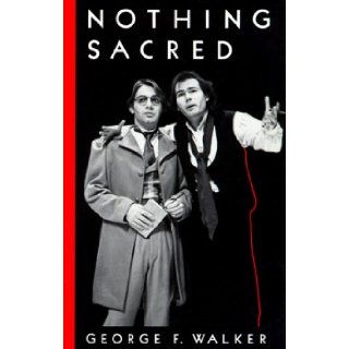 Nothing Sacred: Based on Fathers and Sons by Ivan Turgenev: George F. Walker: 9780889103313: Books