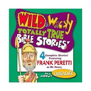 Wild & Wacky Totally True Bible Stories   All About Obedience CD (Mr. Henry's Wild & Wacky Bible Stories): Frank Peretti: 9780849977404: Books