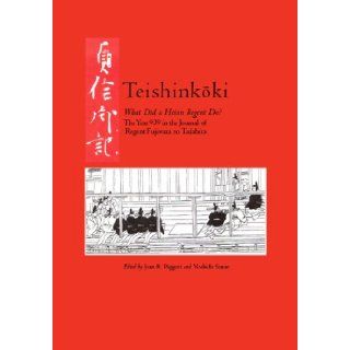 Teishinkoki: Year 939 in the Journal of Regent Fujiwara No Tadahira (Cornell East Asia Series): Joan Piggott (ed), Yoshida Sanae (ed), Joan Piggott, Yoshida Sanae: 9781933947402: Books