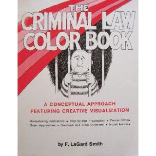 The Criminal Law Color Book: F. LaGard Smith: Books